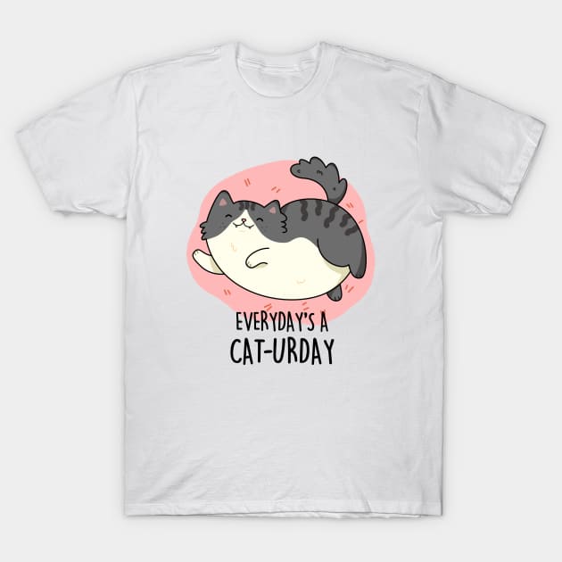 Everyday's A Caturday Cute Saturday Cat Pun. T-Shirt by punnybone